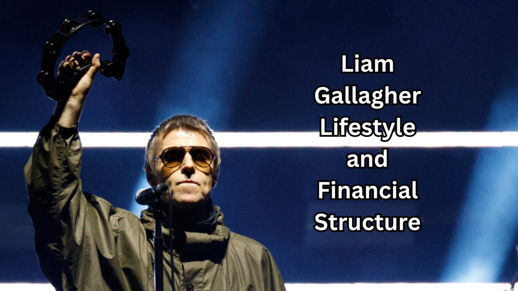 Liam Gallagher net worth