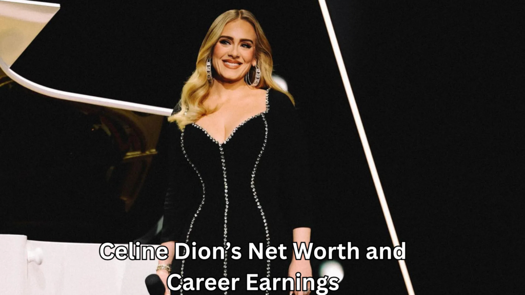 Celine Dion net worth