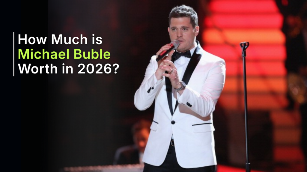 Michael Buble Net Worth