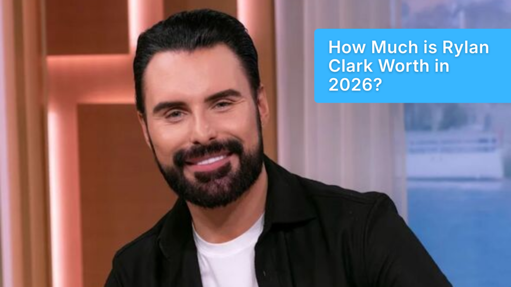 Rylan Clark Net Worth