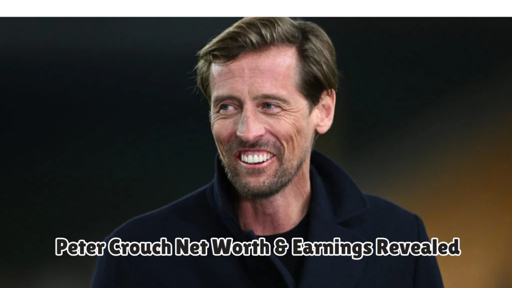 Peter Crouch Net Worth