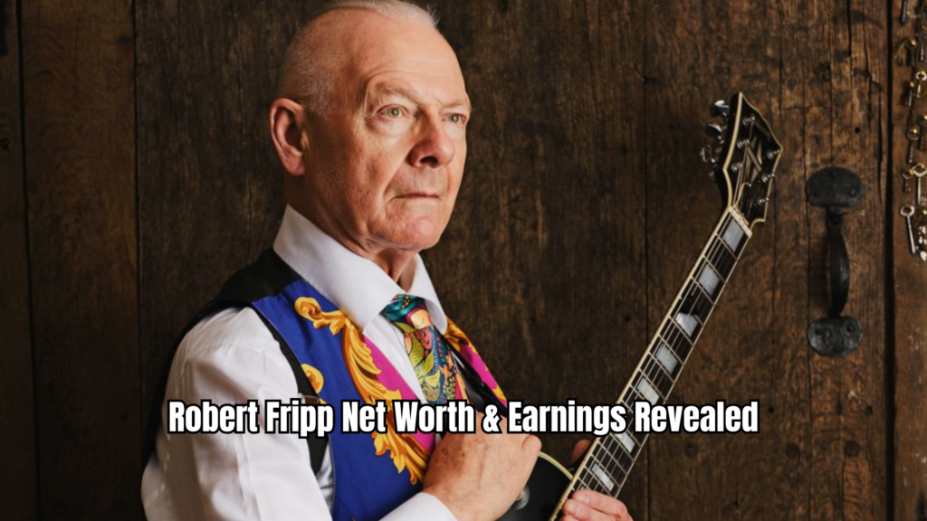 Robert Fripp Net Worth