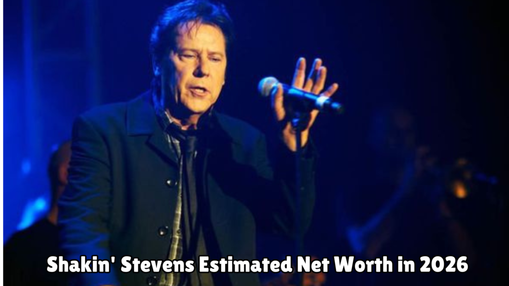 Shakin Stevens Net Worth