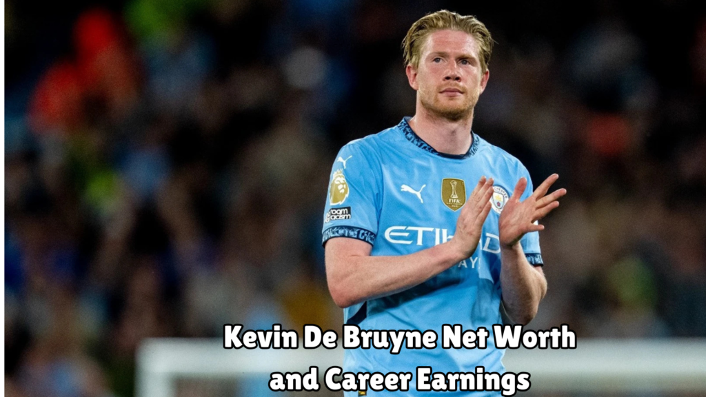 Kevin De Bruyne Net Worth
