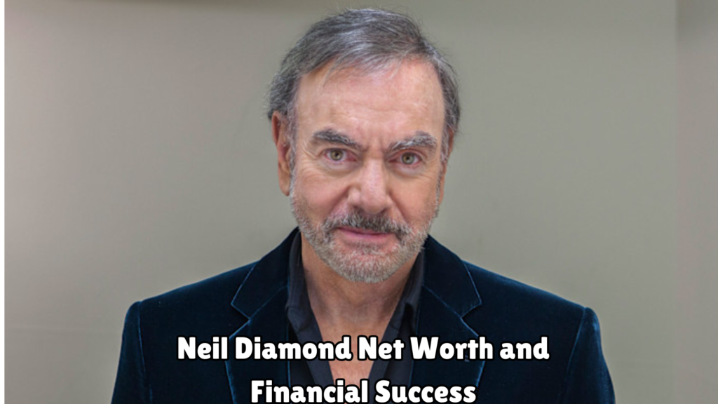 Neil Diamond Net Worth