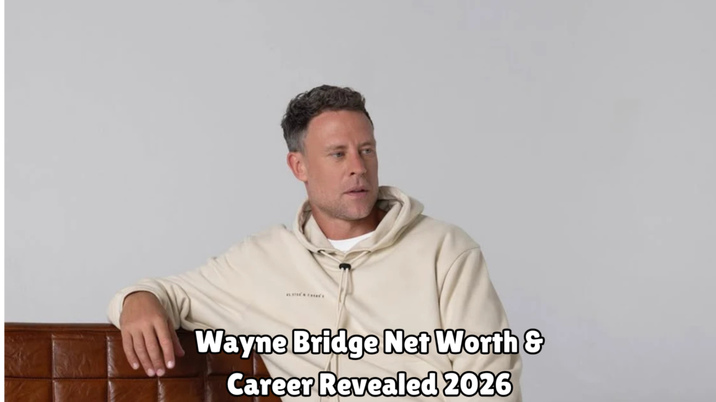 Wayne Bridge Net Worth