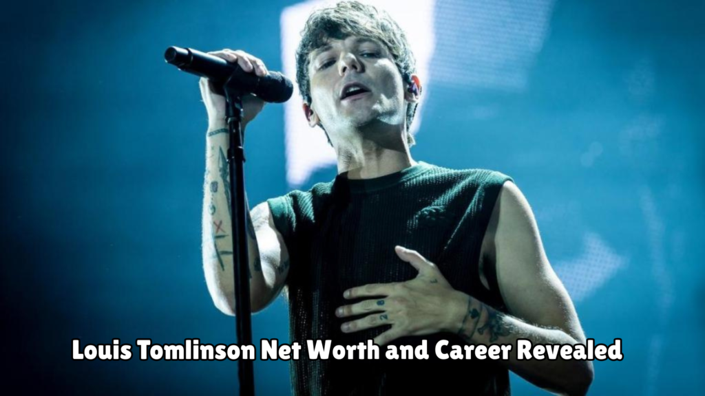 Louis Tomlinson Net Worth