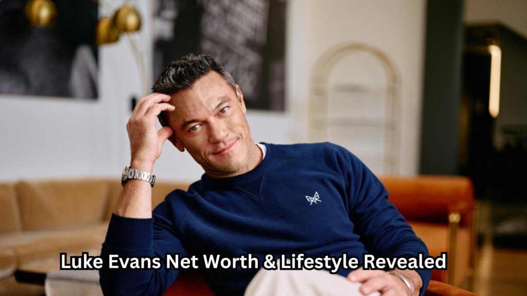 Luke Evans Worth